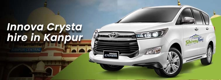 Best Toyota Innova Crysta Hire in Kanpur : Shivay Taxi